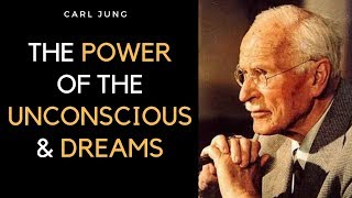 Carl Jung  The Power of the Unconscious and The Importance of Dreams [upl. by Burley]