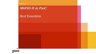 MiFID II  PwC  Best Execution [upl. by Sherilyn280]