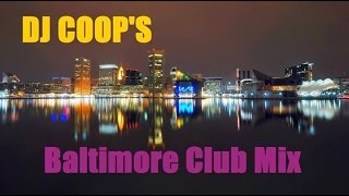 DJ COOPS Baltimore Club Mix [upl. by Yram]