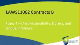 Contract B Unconsionability Duress and Undue Influence [upl. by Ellekram]