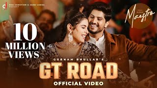 GT Road Official Video  Gurnam Bhullar  Geet Goraya  Kaptaan  Starboy  Punjabi Song 2025 [upl. by Koral]