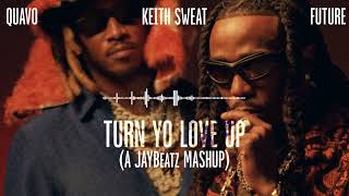 Quavo Future amp Keith Sweat  Turn Yo Love Up RADIO EDIT HVLM [upl. by Navannod]