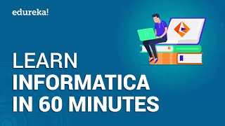 Informatica Tutorial  Learn Informatica In 60 Minutes  Informatica PowerCenter Training  Edureka [upl. by Smoht]