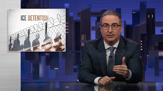 ICE Detention Last Week Tonight with John Oliver HBO [upl. by Nitaj908]