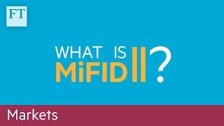 Mifid II regulations the impact explained [upl. by Bedelia]