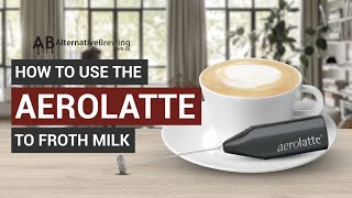 How To Use the AeroLatte To Froth Milk [upl. by Prowel]