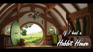 If I had a Hobbit house [upl. by Amargo]