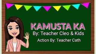 Kamusta Ka Action and Lyrics [upl. by Bromleigh]