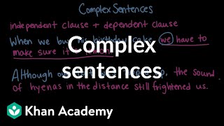 Complex sentences  Syntax  Khan Academy [upl. by Blasien]