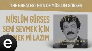 Seni Sevmek İçin Ölmek Mi Lazım Müslüm Gürses Official Audio senisevmekiçinölmekmi müslümgürses [upl. by Amye607]