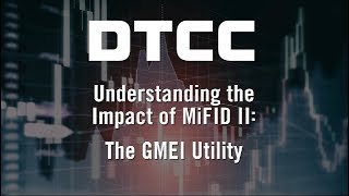 Understanding the Impact of MiFID II The GMEI Utility [upl. by Singer]