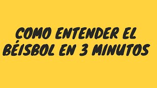 Cómo entender el beisbol en 3 minutos  Por Amor Al Béisbol [upl. by Adnorhs]