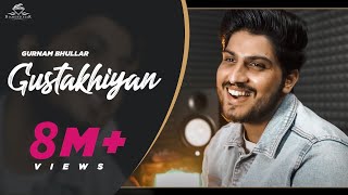 Gurnam bhullar  Gustakhiyan  official video  punjabi song 2020 [upl. by Nesnar]