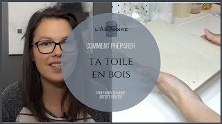 COMMENT PRÉPARER TA TOILE EN BOIS  Fanny Duhaime Artiste Peinte  LARTmoire [upl. by Summers]