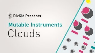 Mutable Instruments  Clouds [upl. by Anastas]