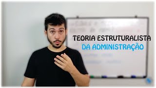 RESUMÃO  O que é a Teoria Estruturalista da Administração [upl. by Aiuhsoj173]