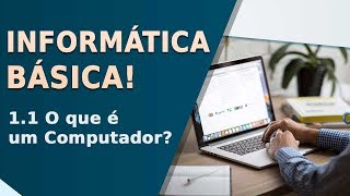 Informática Básica  11 O que é um computador [upl. by Llehcsreh]