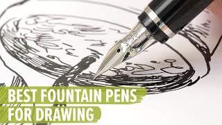 The Best Fountain Pens for Drawing [upl. by Mordy727]