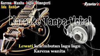 Karaoke Ada Band Karena Wanita Ingin Dimengerti [upl. by Aniela]