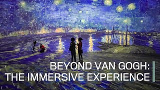 Beyond Van Gogh The Immersive Experience [upl. by Niamreg]