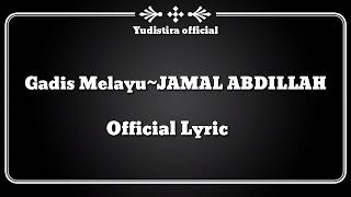 Gadis MelayuJAMAL ABDILLAH  Official Video Lyrics [upl. by Elamor]