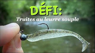 ➳ Défi pêche Truites au LEURRE SOUPLE 2021 [upl. by Welford]