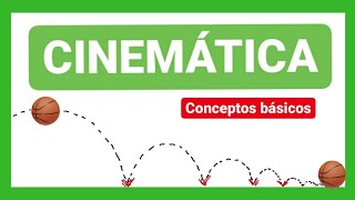 CINEMÁTICA Conceptos básicos [upl. by Eltsyrk729]