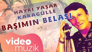 Hayri Yaşar Karagülle  Başımın Belası karadeniz [upl. by Esinad]