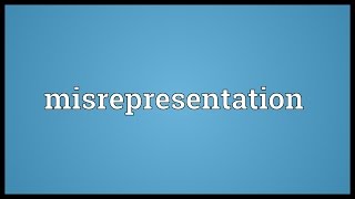 Misrepresentation Meaning [upl. by Ennayhc]