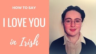 How to say I love you in Irish [upl. by Ennirac37]