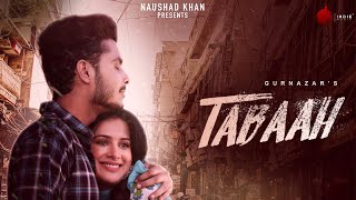 Tabaah  Official Music Video  Gurnazar ft Khan Saab Sara Gurpal  Naushad Khan [upl. by Nordgren710]