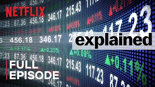 Explained  The Stock Market  FULL EPISODE  Netflix [upl. by Iadrahc]