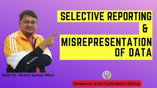 Selective Reporting amp Misrepresentation of Data  eSupport for Research  2022  Dr Akash Bhoi [upl. by Shaner]