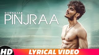 Pinjra Lyrical Video  Gurnazar  Latest Punjabi Songs 2018  Speed Records [upl. by Mccormick]