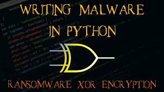 Writing Malware with Python Part 8  Ransomware  XOR Encryption [upl. by Raji406]