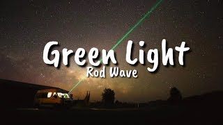 Rod Wave  Green Light Lyrics [upl. by Schriever]