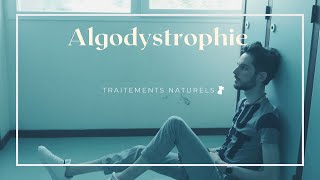 ALGODYSTROPHIE  effets secondaires  traitements naturels  Comment sy retrouver [upl. by Ailema]