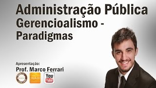 Administração Pública Gerencialismo  Paradigmas  Aula 10 [upl. by Gaye]