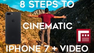 8 Steps to Shooting Cinematic iPhone 7 Video [upl. by Eniagrom]