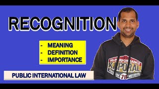 Recognition  Meaning  Definition  Importance  Public International Law [upl. by Aikkan]