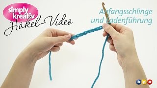 Häkelvideo Anfangsschlinge und Fadenführung [upl. by Ludewig487]