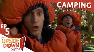 The Upside Down Show Ep 5  Camping [upl. by Loma]