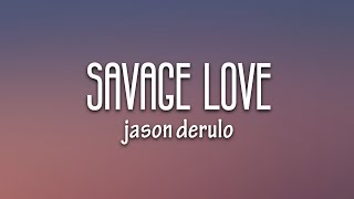 Jason Derulo  SAVAGE LOVE Lyrics Prod Jawsh 685 [upl. by Nahgaem631]