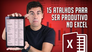 15 Atalhos no Excel para Ficar Mais Produtivo com Lista Completa [upl. by Ennazzus]