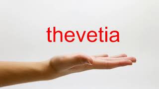 How to Pronounce thevetia  American English [upl. by Yci]