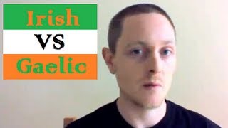 Irish vs Gaelic [upl. by Silevi]