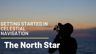 Getting Started in Celestial Navigation The North Star [upl. by Nillad]