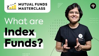 What are Index Funds  Mutual Funds Masterclass [upl. by Brosy]