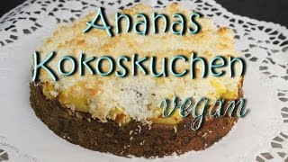 AnanasKokoskuchen vegan  saftiger veganer Kuchen ohne Ei [upl. by Calen]