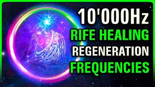 REGENERATE Your WHOLE BODY 10000Hz  3 RIFE Healing Frequencies [upl. by Eiramaneet]